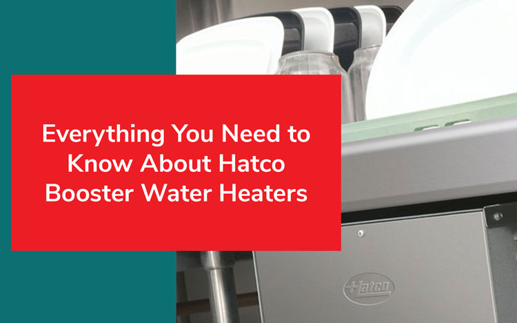 Everything You Need To Know About Hatco Booster Water Heaters