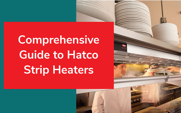 A Comprehensive Guide to Hatco Strip Heaters
